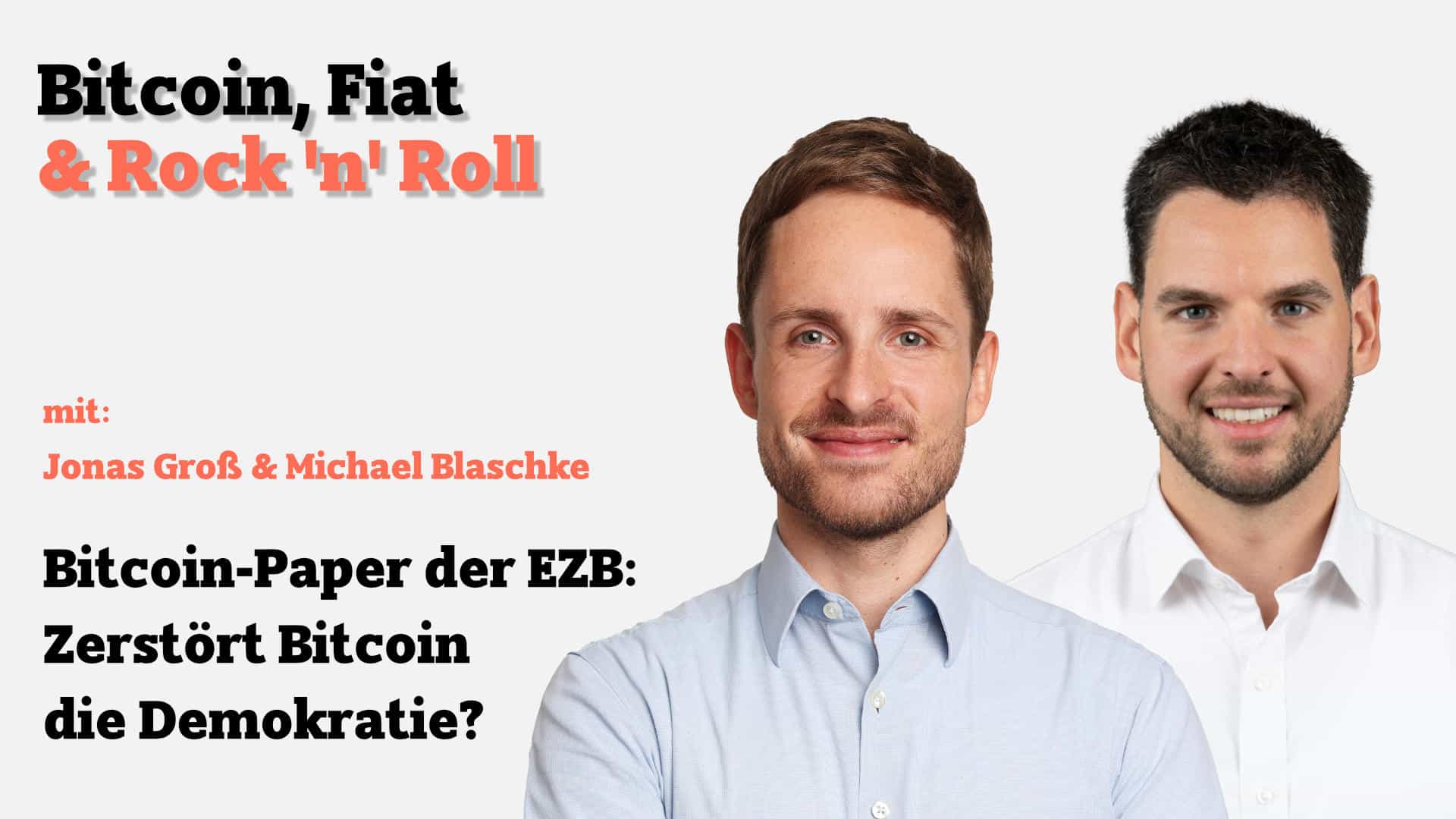 Jonas Groß und Michael Blaschke diskutieren die Bitcoin-Kritik eines aktuellen EZB-Papiers.